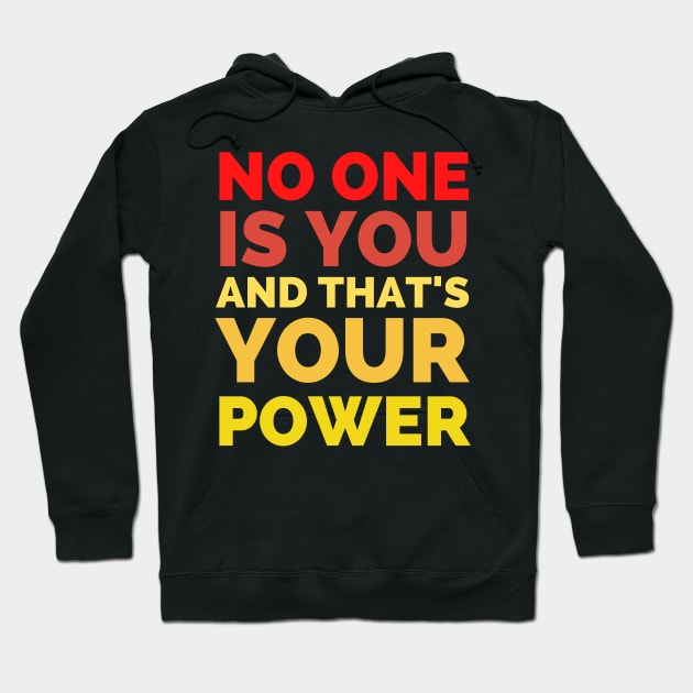 No One Is You And That's Your Power Hoodie by Famgift